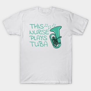 This Nurse Plays Tuba, Tubaist Brass Musician T-Shirt